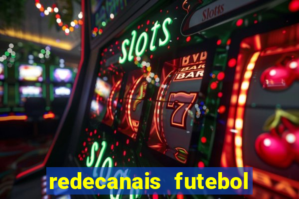 redecanais futebol ao vivo